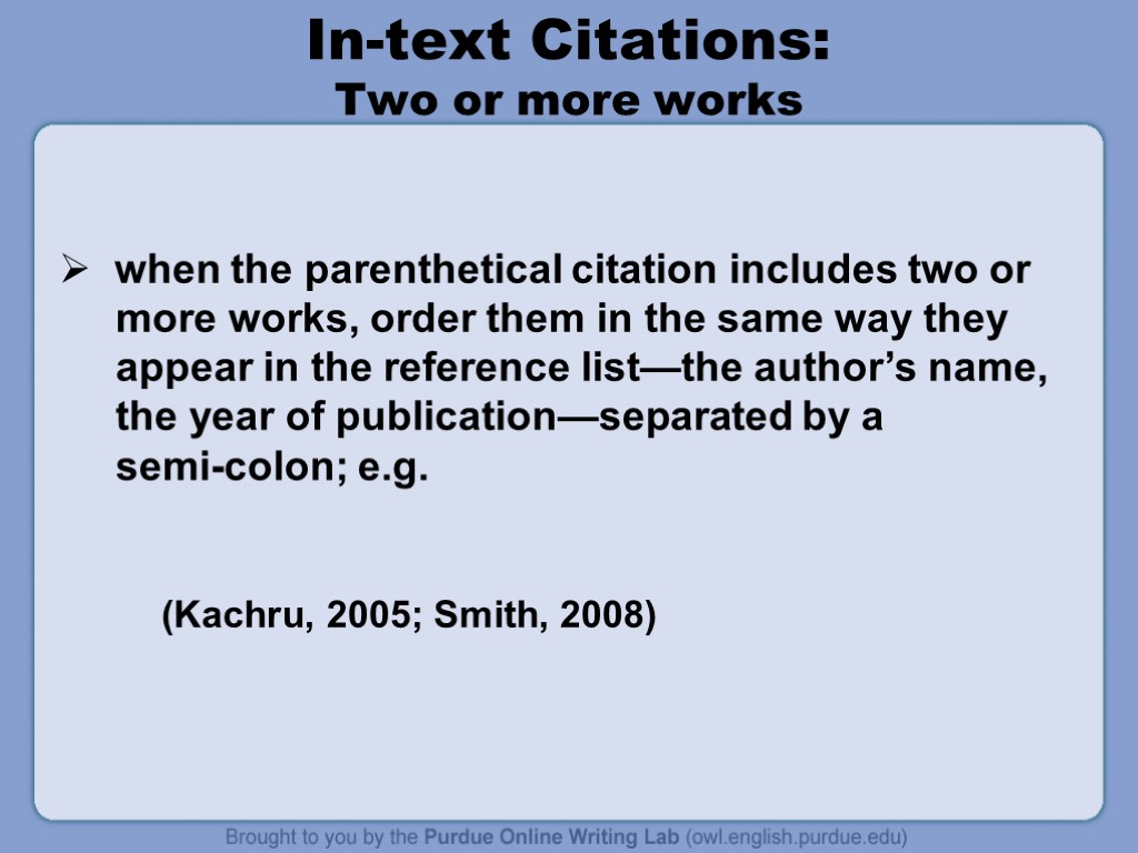 In-text Citations: Two or more works when the parenthetical citation includes two or more